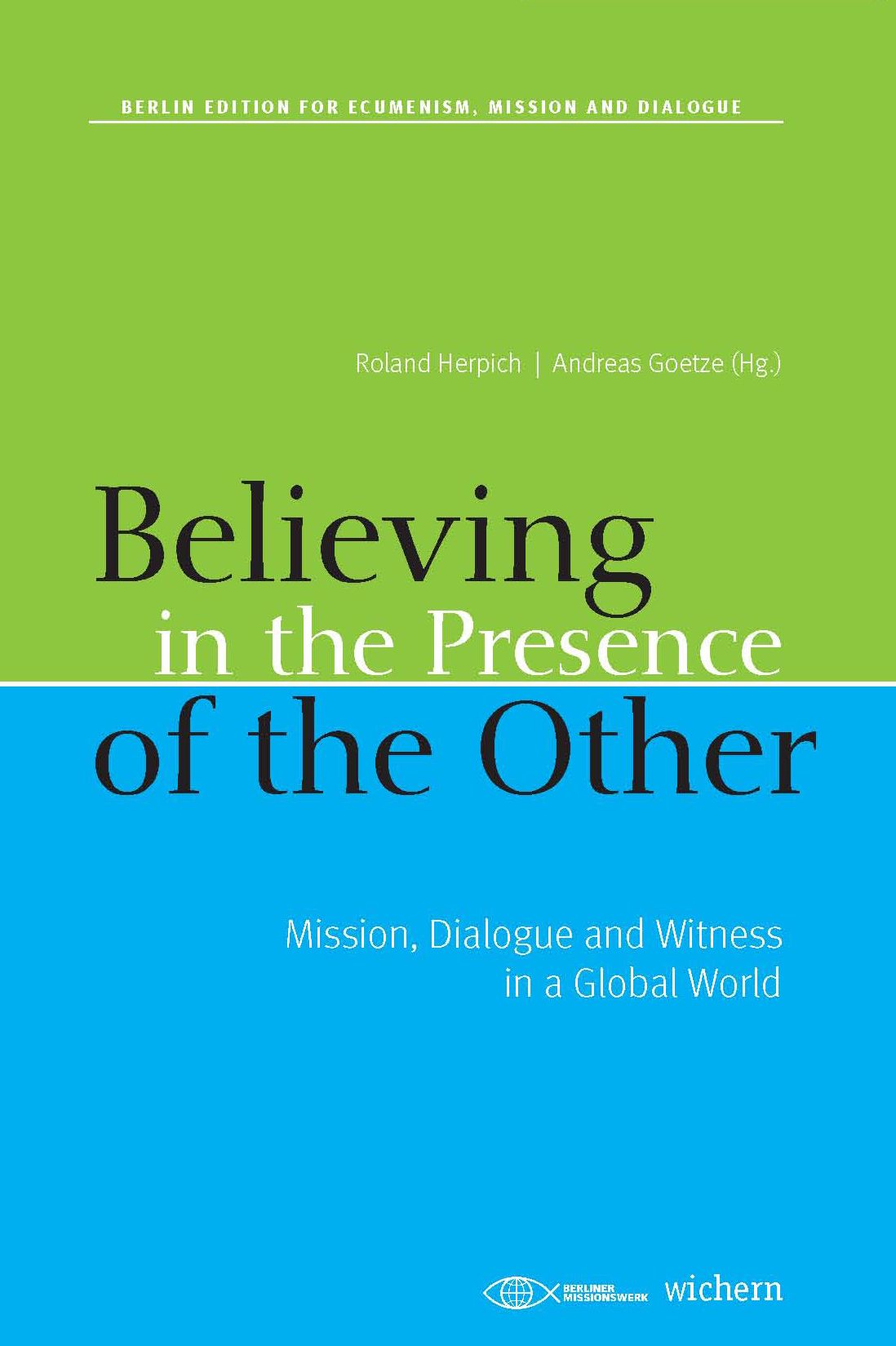 Believing in the Presence: Mission, Dialogue and Witness in a Global World