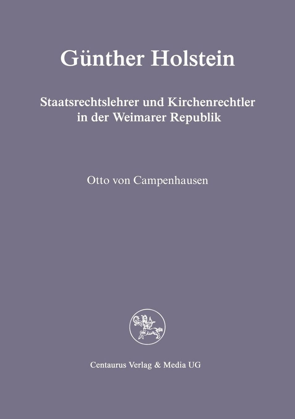 Günther Holstein: Staatsrechtslehrer und Kirchenrechtler in der Weimarer Republik