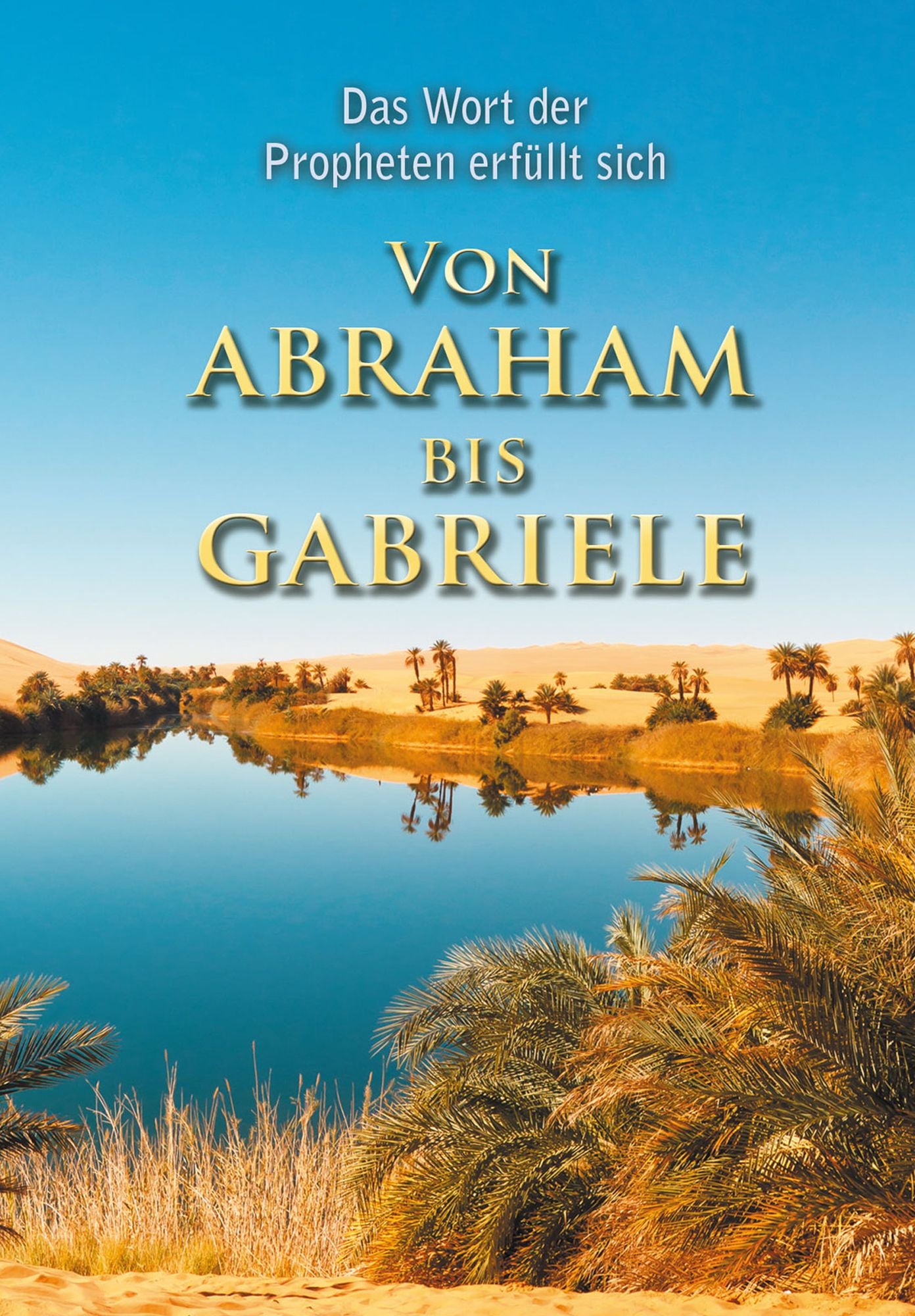 VON ABRAHAM BIS GABRIELE: Das Wort der Propheten erfüllt sich