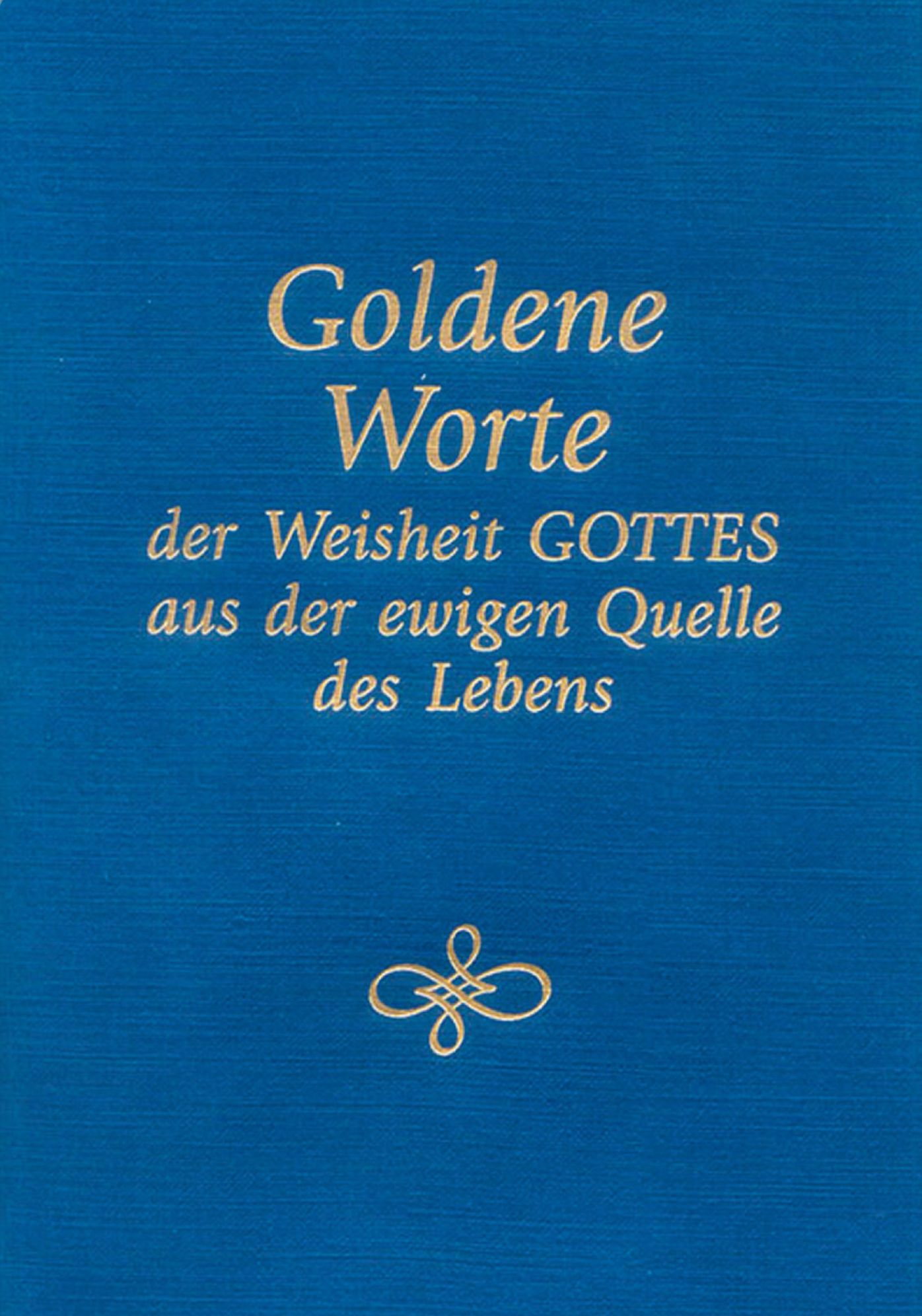 Goldene Worte der Weisheit Gottes aus der ewigen Quelle des Lebens