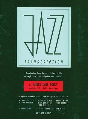 Jazz Transcription: Developing Jazz Improvisational Skills Through Solo Transcription and Analysis (English/French/German Language Edition