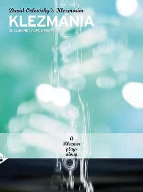 Klezmania: David Orlowsky's Klezmorim (for B-Flat Clarinet or Flute (C-Part Opt.)), Book & 2 CDs