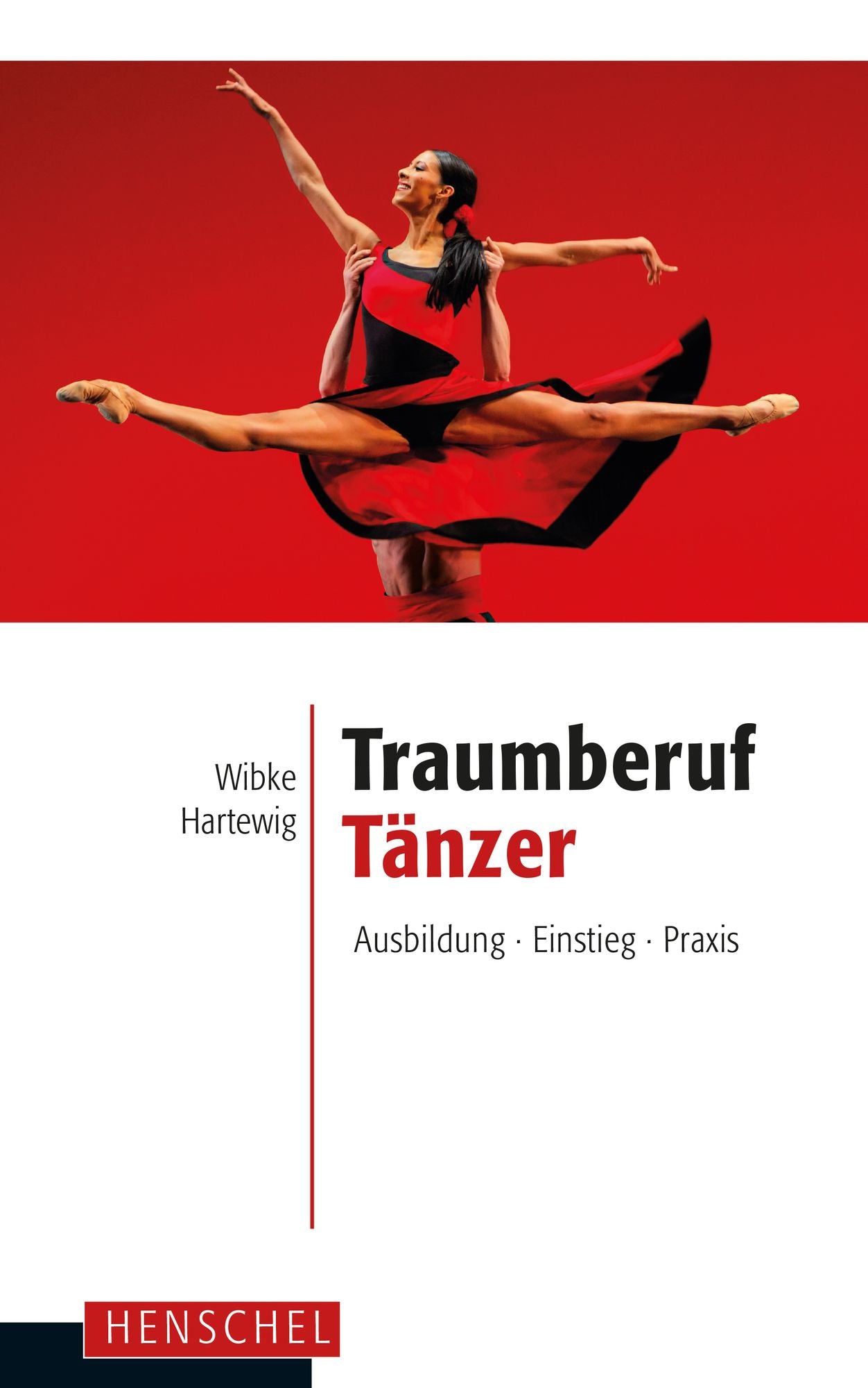 Traumberuf Tänzer: Ausbildung, Einstieg, Praxis