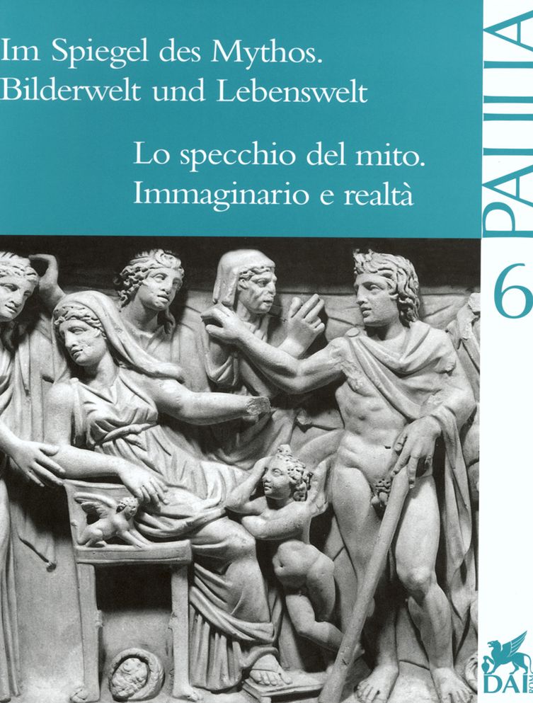 Im Spiegel des Mythos: Bilderwelt und Lebenswelt/Lo specchio del mito: Immaginario e realta