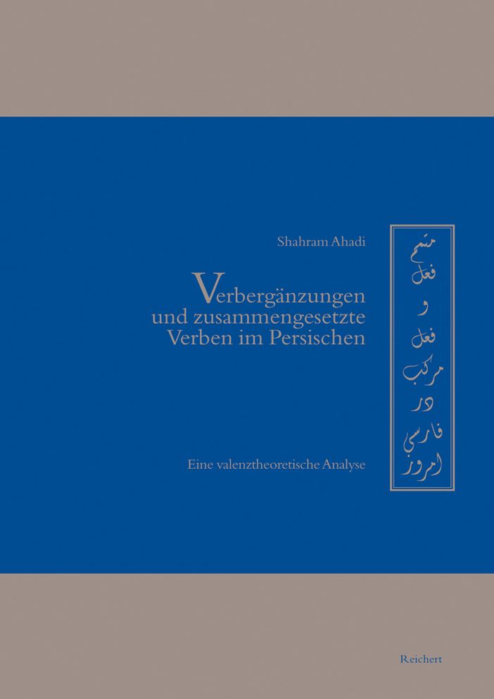 Verberganzungen und zusammengesetzte Verben im Persischen: Eine valenztheoretische Analyse
