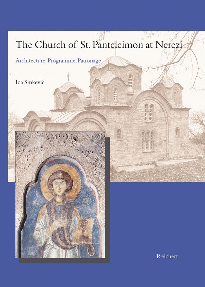 The Church of St. Panteleimon at Nerezi: Architecture, Programme, Patronage