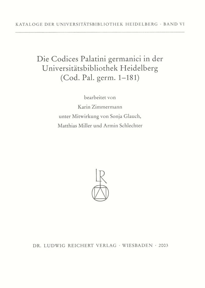Die Codices Palatini germanici in der Universitatsbibliothek Heidelberg: (Cod. Pal. germ. 1 bis 181)