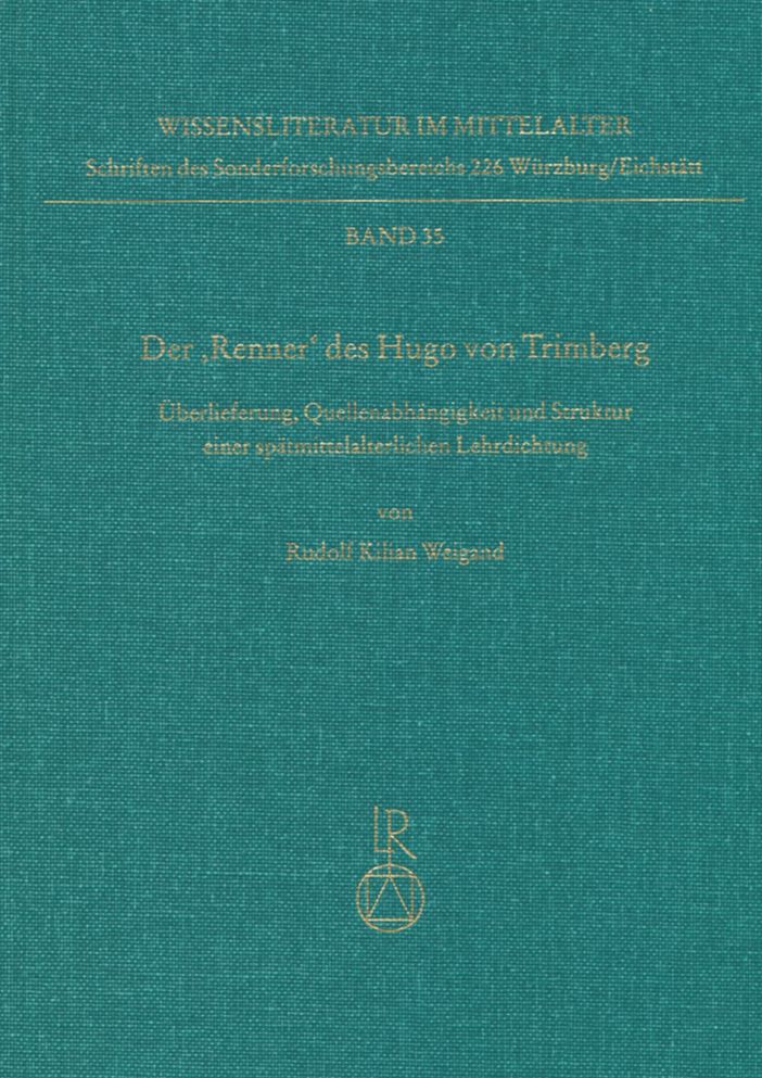 Der Renner des Hugo von Trimberg: Uberlieferung, Quellenabhangigkeit und Struktur einer spatmittelalterlichen Lehrdichtung