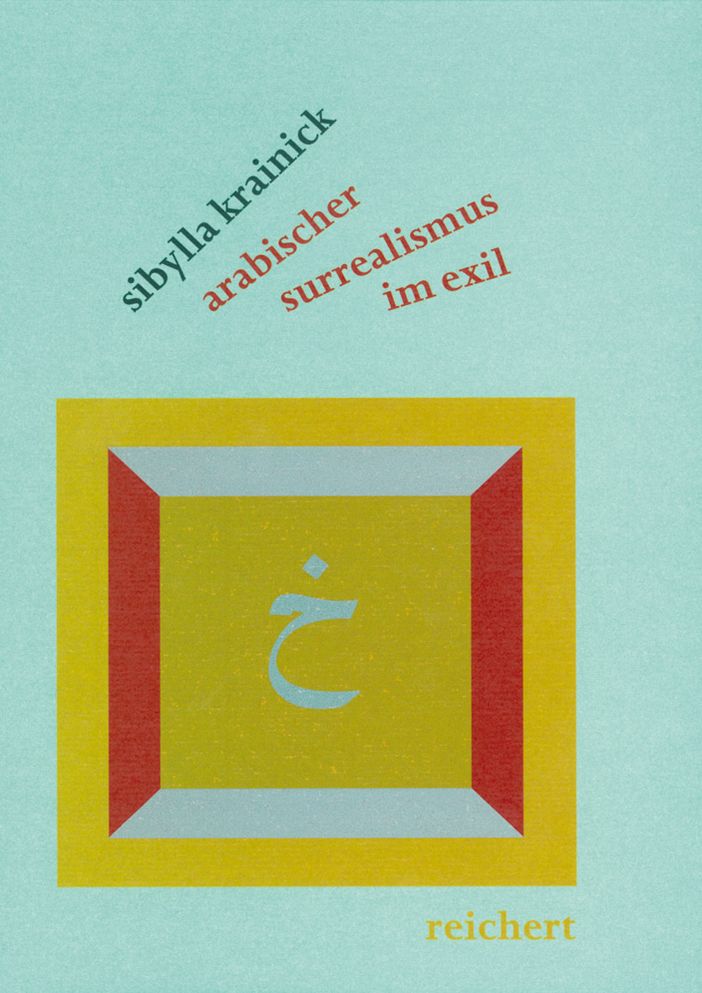 Arabischer Surrealismus im Exil: Der irakische Dichter und Publizist Abd al-Qadir al-Ganabi
