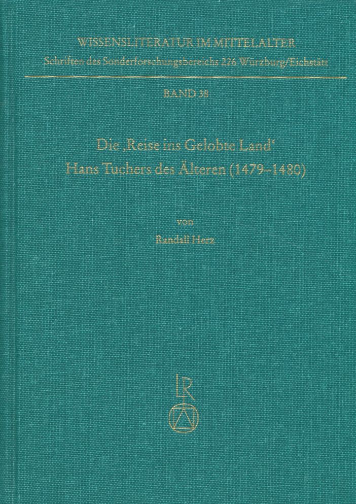 Die Reise ins Gelobte Land Hans Tuchers des Alteren (1479 bis 1480): Untersuchungen zur Uberlieferung und kritische Edition eines spatmittelalterlichen Reiseberichts
