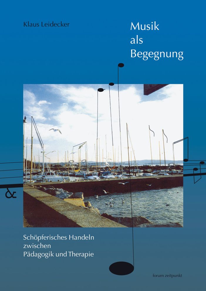 Musik als Begegnung: Schopferisches Handeln zwischen Padagogik und Therapie