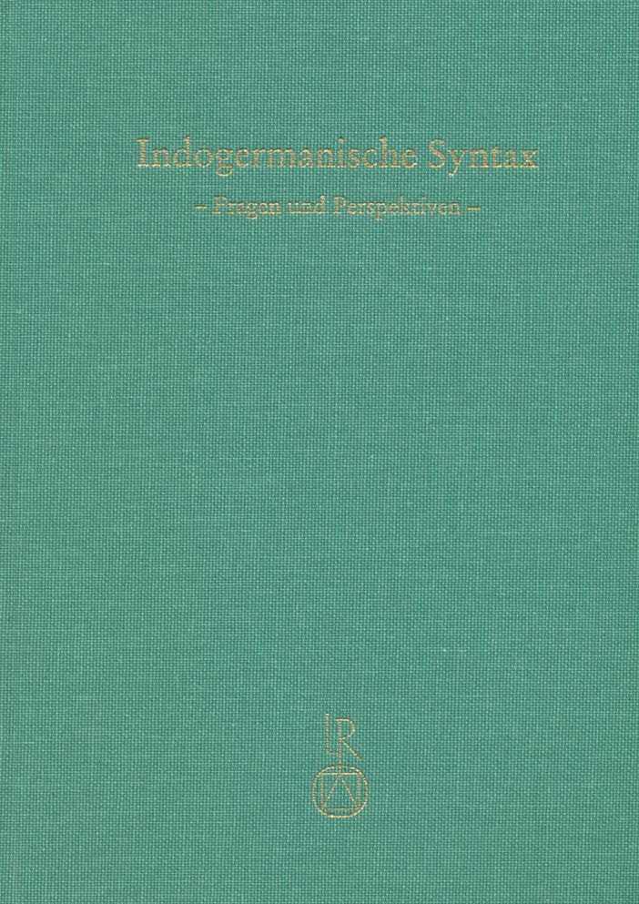 Indogermanische Syntax: Fragen und Perspektiven