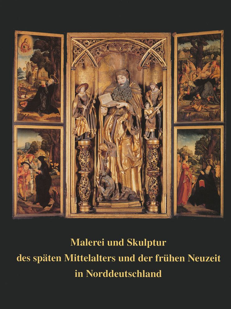 Malerei und Skulptur des spaten Mittelalters und der fruhen Neuzeit in Norddeutschland: Kunstlerischer Austausch im Kulturraum zwischen Nordsee und Baltikum