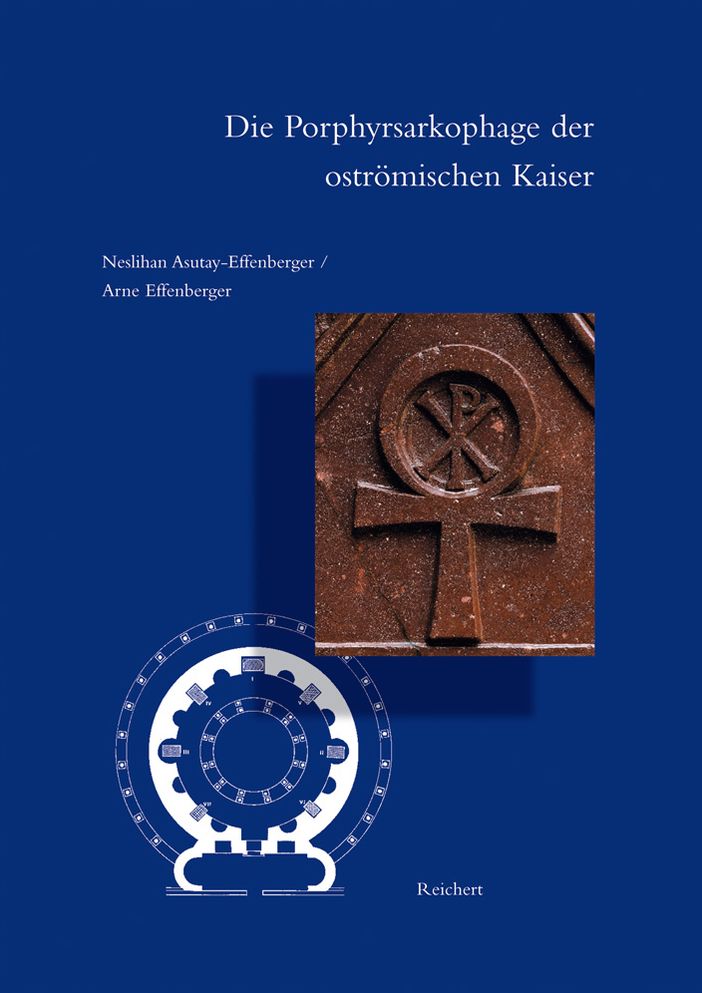 Die Porphyrsarkophage der ostromischen Kaiser: Versuch einer Bestandserfassung, Zeitbestimmung und Zuordnung