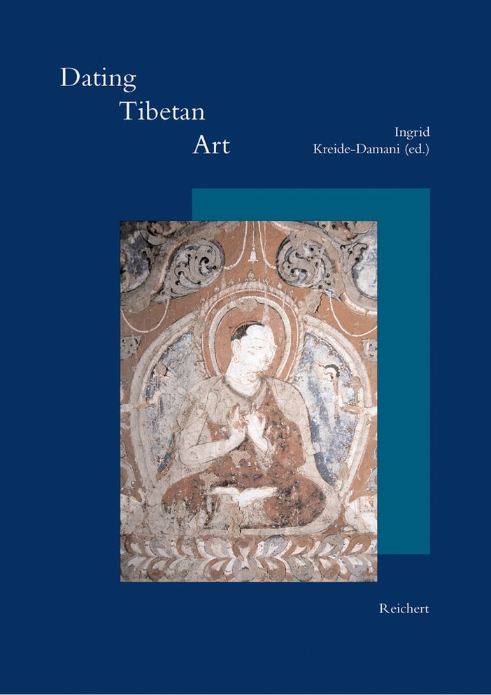 Dating Tibetan Art: Essays on the Possibilities and Impossibilities of Chronology from the Lempertz Symposium, Cologne