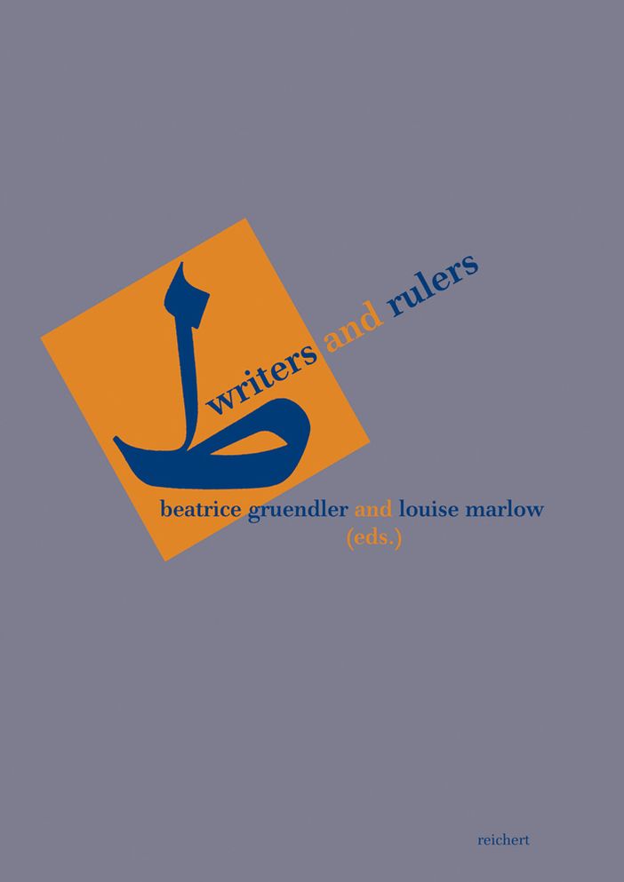 Writers and Rulers: Perspectives on Their Relationship from Abbasid to Safavid Times