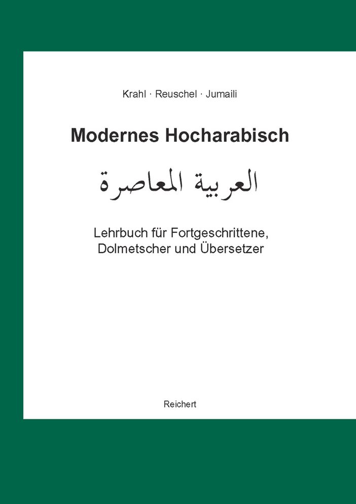 Modernes Hocharabisch: Lehrbuch fur Fortgeschrittene, Dolmetscher und Ubersetzer. Ubersetzen, Dolmetschen, Konversation, Fachwortschatz
