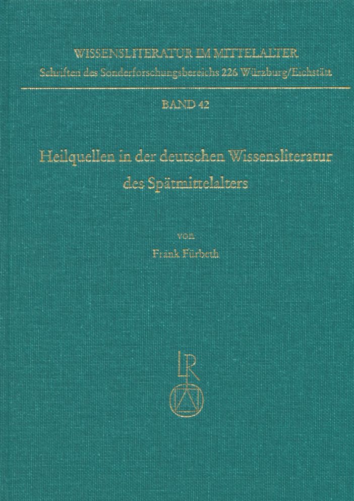 Heilquellen in der deutschen Wissensliteratur des Spatmittelalters: Zur Genese und Funktion eines Paradigmas der Wissensvermittlung am Beispiel des Tractatus de balneis naturalibus von Felix Hemmerli und seiner Rezeption