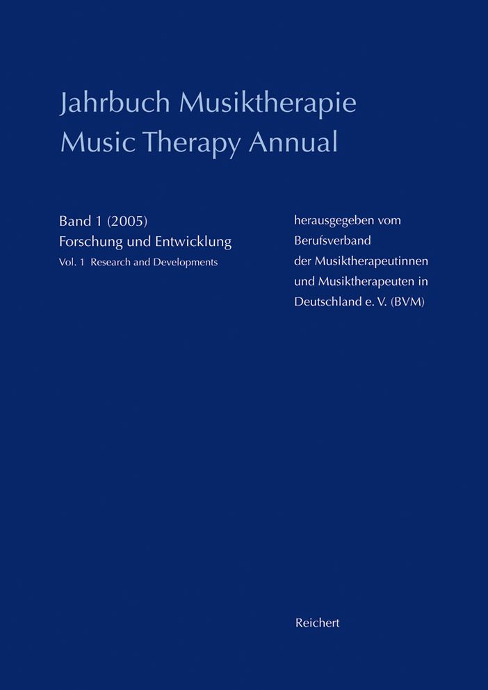 Jahrbuch Musiktherapie / Music Therapy Annual: Band 1 (2005) Forschung und Entwicklung / Vol. 1 (2005) Research and Development