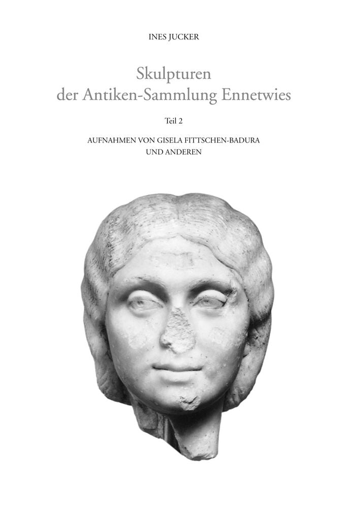 Skulpturen der Antiken-Sammlung Ennetwies: Teil 2