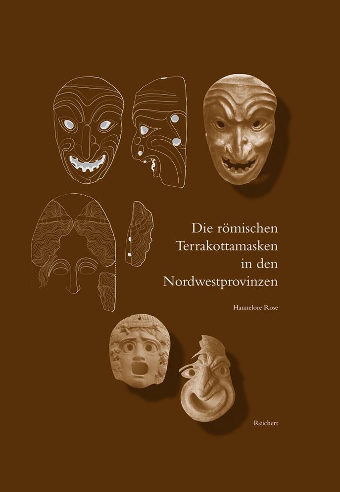 Die Romischen Terrakottamasken in Den Nordwestprovinzen: Herkunft - Herstellung - Verbreitung - Funktion
