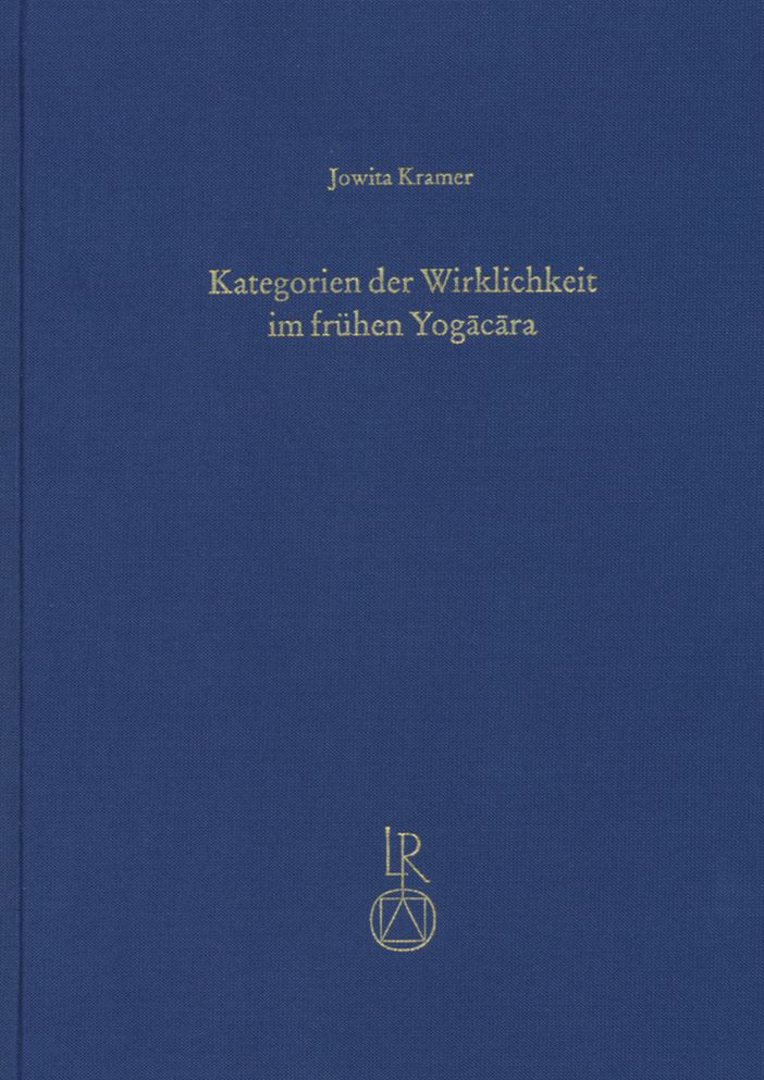 Kategorien der Wirklichkeit im fruhen Yogacara: Der Funf-vastu-Abschnitt in der Viniscayasamgrahani der Yogacarabhumi