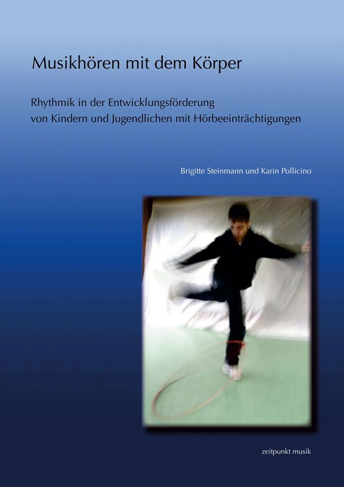 Musikhoren Mit Dem Korper: Rhythmik in der Entwicklungsforderung von Kindern und Jugendlichen mit Horbeeintrachtigungen