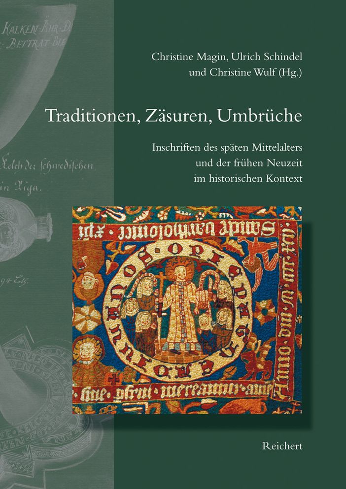 Traditionen, Zasuren, Umbruche: Inschriften des spaten Mittelalters und der fruhen Neuzeit im historischen Kontext. Vortrage der 11. Internationalen Fachtagung fur Epigraphik, Greifswald 9. -12. 5. 2007