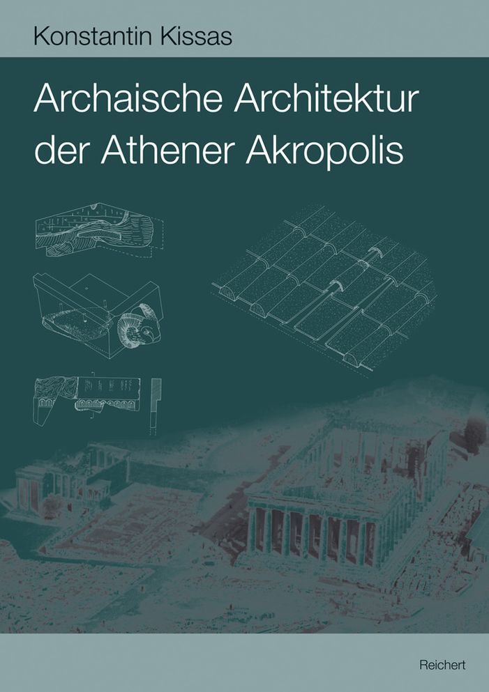 Archaische Architektur der Athener Akropolis: Dachziegel - Metopen - Geisa - Akroterbasen