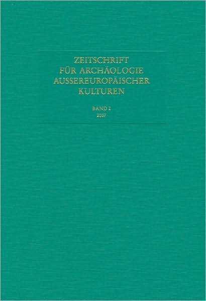 Zeitschrift fur Archaologie Auaereuropaischer Kulturen Band II 2007