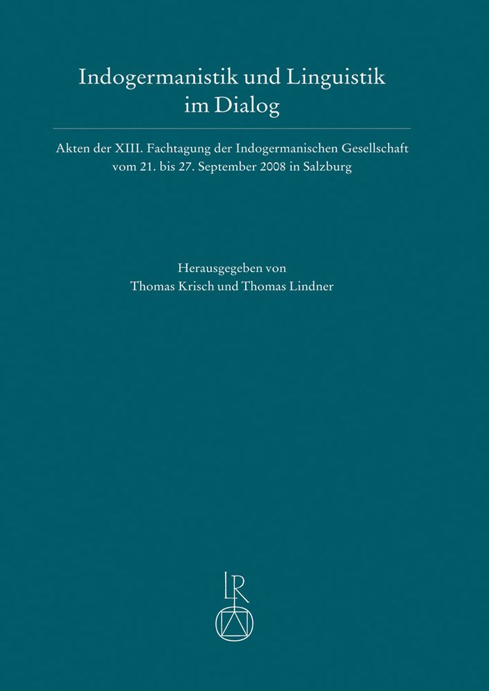 Indogermanistik und Linguistik im Dialog: Akten der XIII. Fachtagung der Indogermanischen Gesellschaft vom 21. bis 27. September 2008 in Salzburg