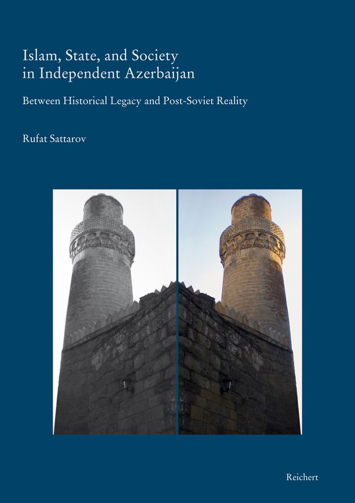 Islam, State, and Society in Independent Azerbaijan: Between Historical Legacy and Post-Soviet Reality (with special reference to Baku and its Environs)