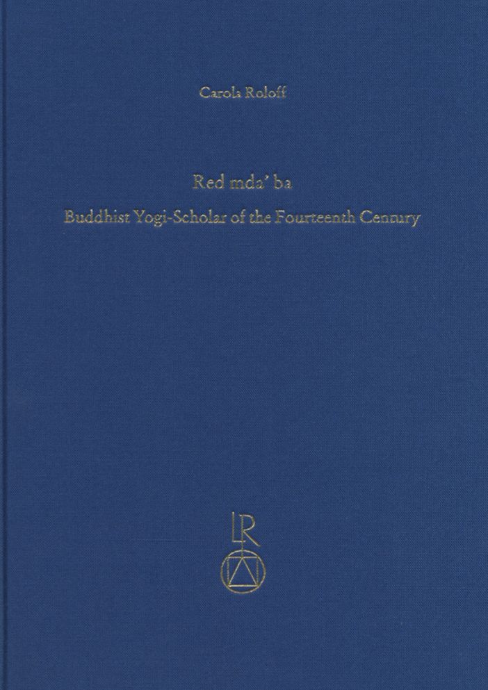 Red mda' ba. Buddhist Yogi-Scholar of the Fourteenth Century: The Forgotten Reviver of Madhyamaka Philosophy in Tibet