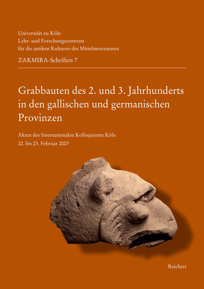 Grabbauten Des 2. Und 3. Jahrhunderts in Den Gallischen Und Germanischen Provinzen: Akten Des Internationalen Kolloquiums Koln 22. Bis 23. Februar 200