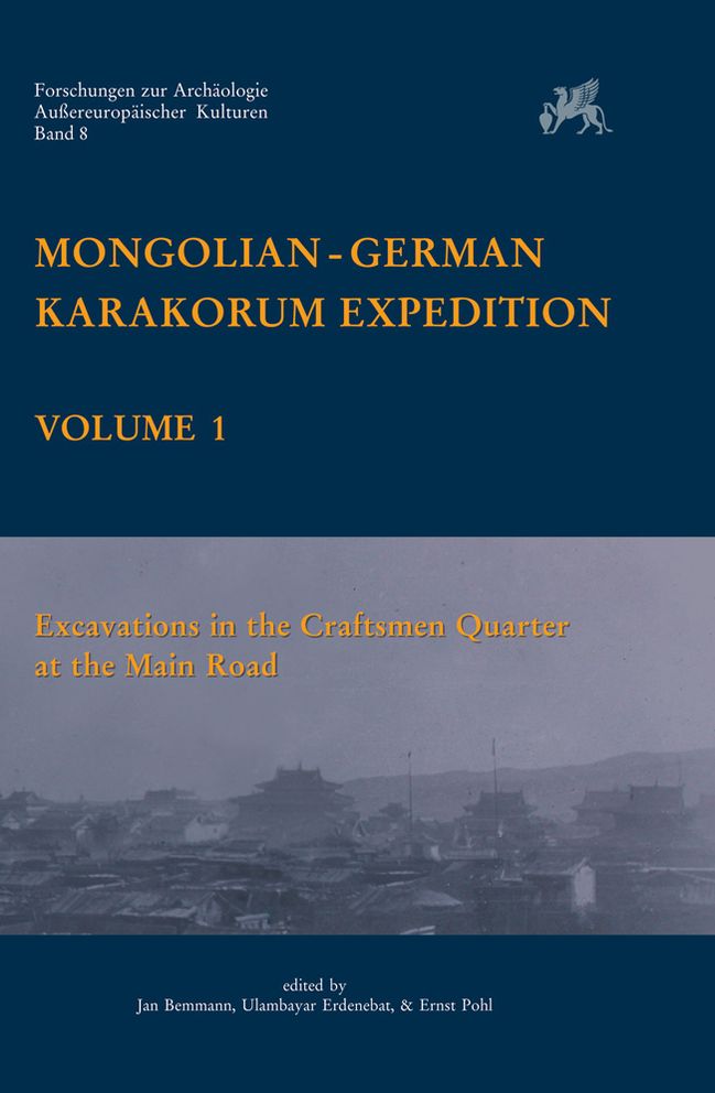 Mongolian-German Karakorum Expedition, Volume 1: Excavations in the Craftsmen Quarter at the Main Road