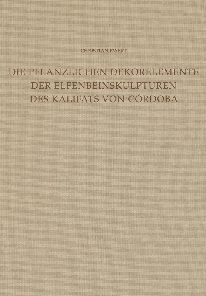Dekorelemente der Elfenbeinskulpturen des Kalifats von Cordoba (Mitte 10. bis Anfang 11. Jahrhundert)