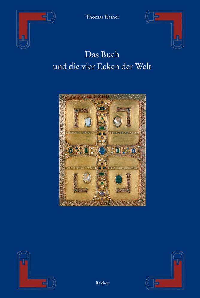 Das Buch und die vier Ecken der Welt - von der Hulle der Thorarolle zum Deckel des Evangeliencodex: Eine Studie zur Entwicklung der Ikonographie des spatantiken Prachteinbands unter besonderer Berucksichtigung der von Theodelinda gestifteten Buchdeckel au
