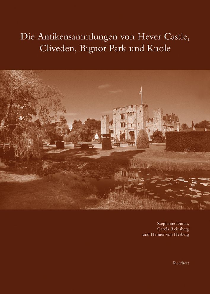 Die Antikensammlungen von Hever Castle, Cliveden, Bignor Park und Knole (Sussex)