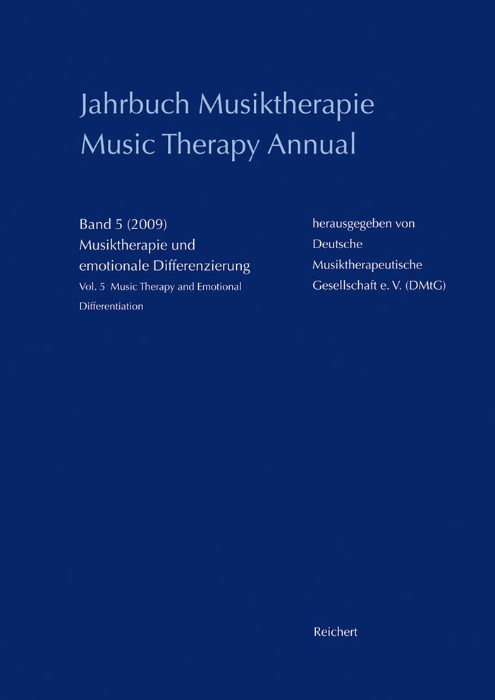 Jahrbuch Musiktherapie / Music Therapy Annual: Band 5 (2009) Musiktherapie Und Emotionale Differenzierung / Vol. 5 (2009) Music Therapy and Emotional