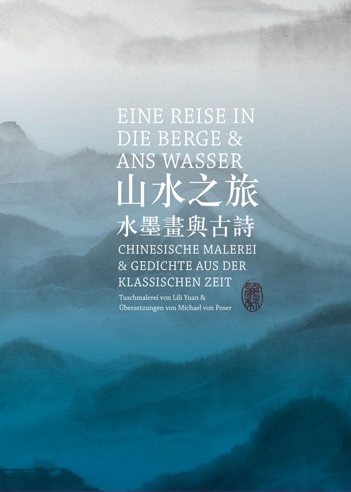 Eine Reise in die Berge und ans Wasser: Chinesische Malerei und Gedichte aus der Klassischen Zeit