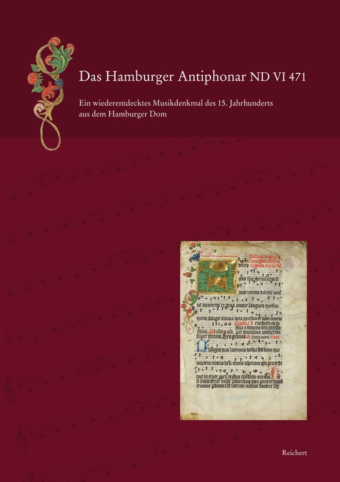 Das Hamburger Antiphonar ND VI 471: Ein wiederentdecktes Musikdenkmal aus dem 15. Jahrhundert aus dem Hamburger Dom. Einfuhrung - Edition - Faksimile