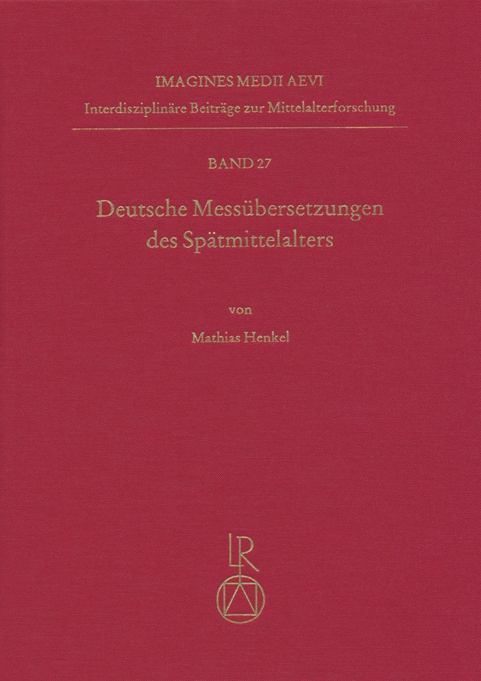 Deutsche Messubersetzungen des Spatmittelaters: Untersuchungen auf der Grundlage ausgewahlter Handschriften und vorreformatorischer Drucke