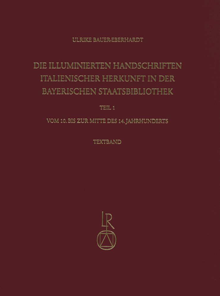 Die illuminierten Handschriften italienischer Herkunft in der Bayerischen Staatsbibliothek: Teil 1: Vom 10. bis zur Mitte des 14. Jahrhunderts