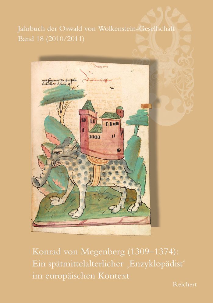 Jahrbuch der Oswald von Wolkenstein-Gesellschaft: Band 18 (2010/2011): Konrad von Megenberg (1309 bis 1374): Ein spatmittelalterlicher 'Enzyklopadist' im europaischen Kontext