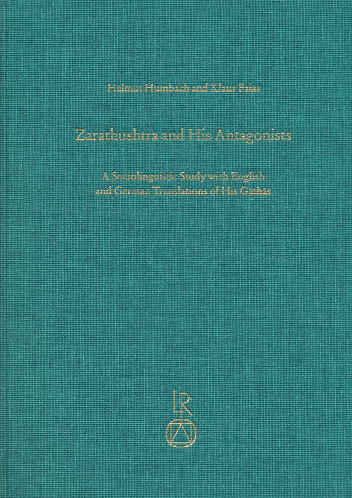 Zarathushtra and his Antagonists: A Sociolinguistic Study with English and German Translation of His Gathas (SZ)