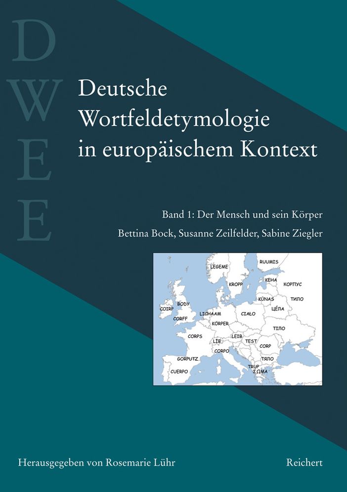 Deutsche Wortfeldetymologie in europaischem Kontext (DWEE): Der Mensch in Natur und Kultur. Band 1: Der Mensch und sein Korper