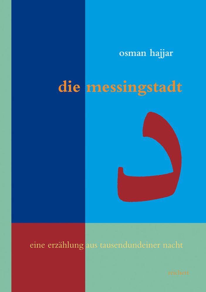 Die Messingstadt: Eine Erzahlung aus 'Tausendundeiner Nacht'. Architektur einer Heiligwerdung