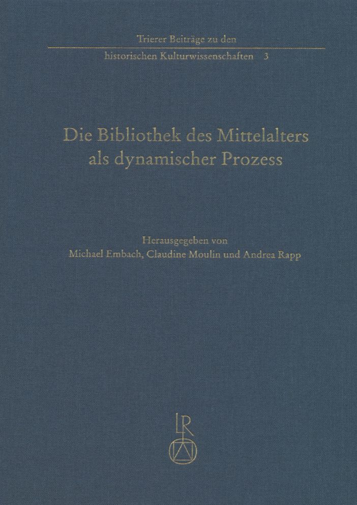 Die Bibliothek des Mittelalters als dynamischer Prozess