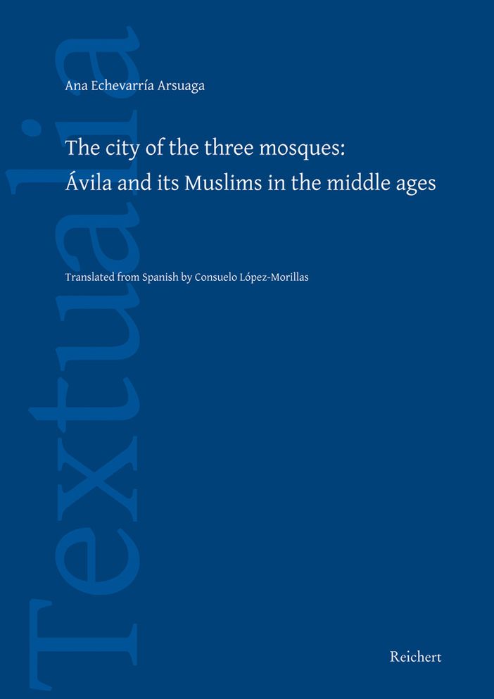 City of the Three Mosques: Avila and Its Muslims in the Middle Ages