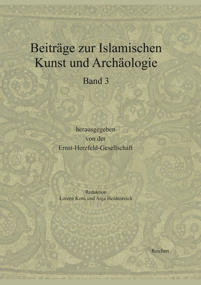 Beitrage zur islamischen Kunst und Archaologie: Jahrbuch der Ernst-Herzfeld-Gesellschaft e.V.